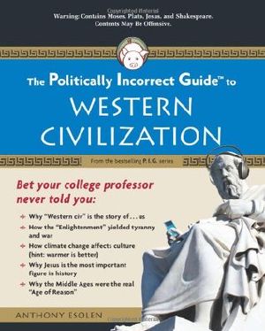 [Politically Incorrect Guides 01] • The Politically Incorrect Guide to Western Civilization